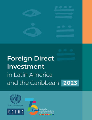 Foreign Direct Investment in Latin America and the Caribbean 2023