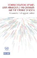 Economic relations between Latin America and the Caribbean and the Republic of Korea: Advances and opportunities