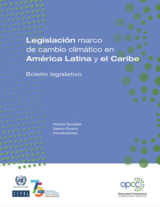 Legislación marco de cambio climático en América Latina y el Caribe. Boletín legislativo
