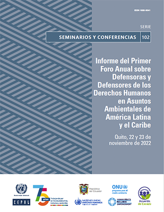 Informe del Primer Foro Anual sobre Defensoras y Defensores de los Derechos Humanos en Asuntos Ambientales de América Latina y el Caribe