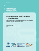 Bioeconomía en América Latina y el Caribe, 2018: memoria del seminario regional realizado en Santiago, los días 24 y 25 de enero de 2018