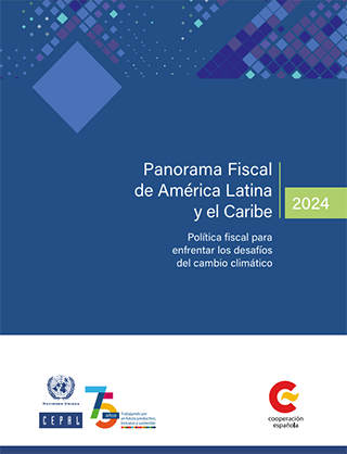 Panorama Fiscal de América Latina y el Caribe, 2024: política fiscal para enfrentar los desafíos del cambio climático
