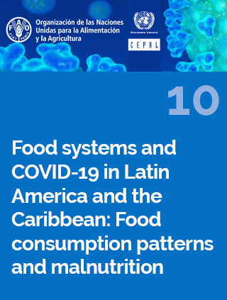 Food systems and COVID-19 in Latin America and the Caribbean N° 10: Food consumption patterns and malnutrition